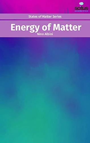 Energy of Matter (States of Matter) - Scitus Academics LLC