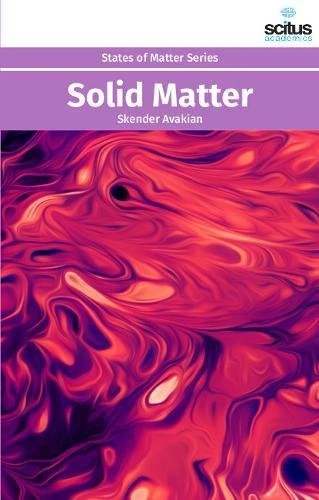 Solid Matter (States of Matter) by Scitus Academics LLC
