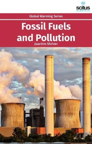 Fossil Fuels and Pollution (Global Warming)