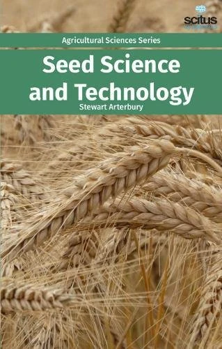 Seed Science and Technology - Agricultural Sciences Book