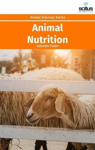 Animal Nutrition (Animal Sciences) - Scitus Academics LLC
