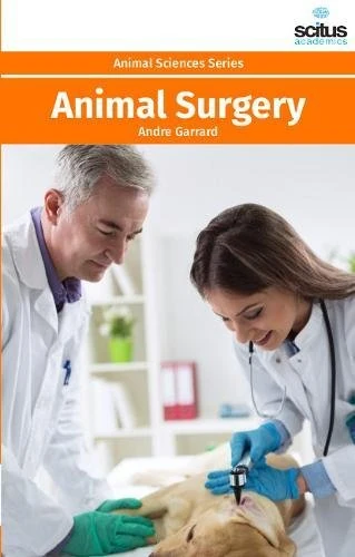 Animal Surgery (Animal Sciences) - Scitus Academics LLC