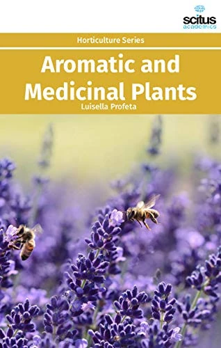 Aromatic and Medicinal Plants (Horticulture) - Scitus Academics