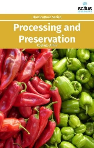 Processing and Preservation (Horticulture) - Scitus Academics LLC