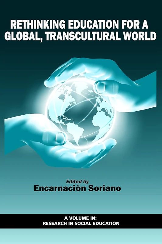 Rethinking Education for a Global, Transcultural World (Research in Social Education)