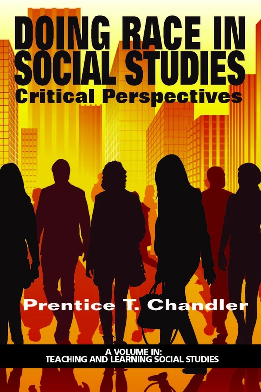 Doing Race in Social Studies: Critical Perspectives (HC) (Teaching and Learning Social Studies)