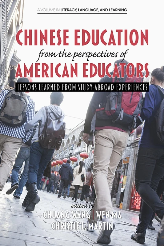 Chinese Education from the Perspectives of American Educators: Lessons Learned from Study-Abroad Experiences (Literacy, Language and Learning)
