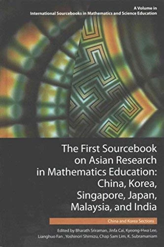 The First Sourcebook on Asian Research in Mathematics Education, 2 Volumes: China, Korea, Singapore, Japan, Malaysia and India (International Sourcebooks in Mathematics and Science Education)