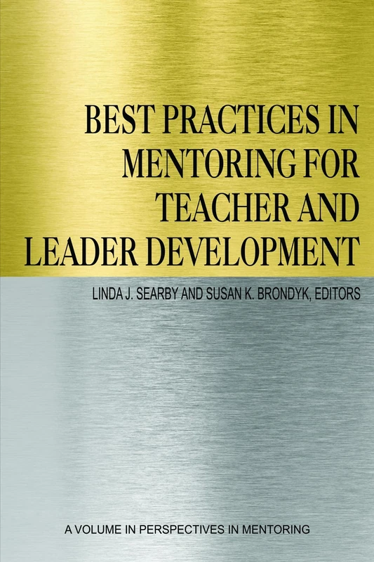 Best Practices in Mentoring for Teacher and Leader Development (Perspectives on Mentoring)