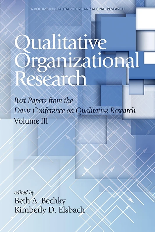 Qualitative Organizational Research: Best papers from the Davis Conference on Qualitative Research, Volume 3 (HC) (Qualitative Organization Research) (Advances in Qualitative Organization Research) - Image 1