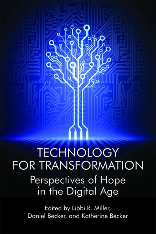 Technology For Transformation: Perspectives of Hope in the Digital Age
