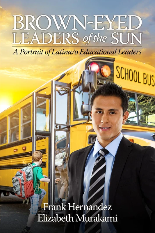 Brown-Eyed Leaders of the Sun: A Portrait of Latina/o Educational Leaders - Image 1