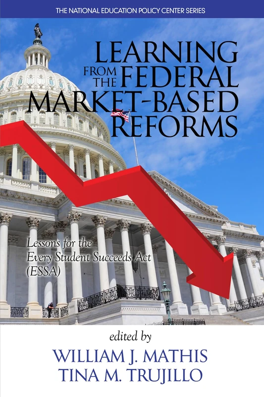 Learning from the Federal Market-Based Reforms: Lessons for ESSA(HC) (The National Education Policy Center Series) - Image 1