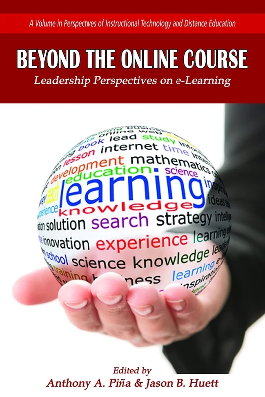 Beyond the Online Course: Leadership Perspectives on e-Learning (HC) (Perspectives in Instructional Technology & Distance Education)