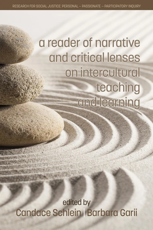 A Reader of Narrative and Critical Lenses on Intercultural Teaching and Learning (Research for Social Justice : Personal -Passionate-Participatory)