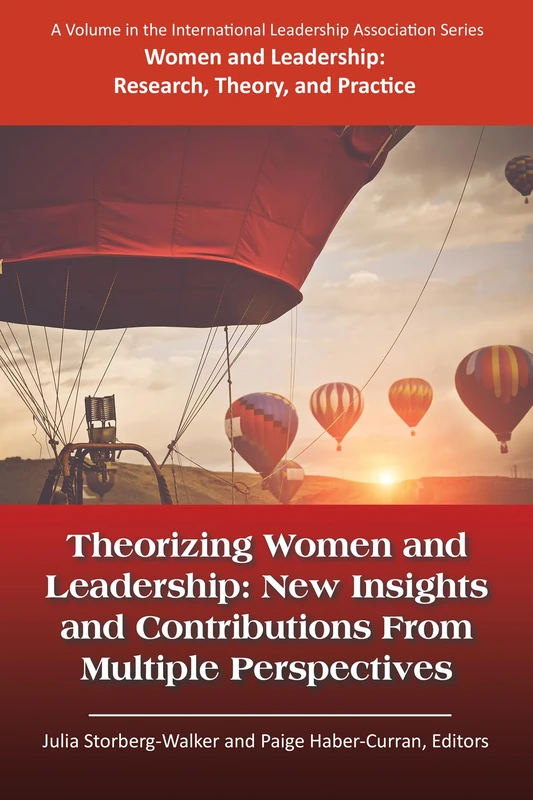 Theorizing Women & Leadership: New Insights & Contributions from Multiple Perspectives