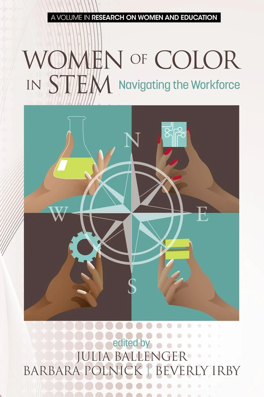 Women of Color in Stem: Navigating the Workforce (Research on Women and Education)
