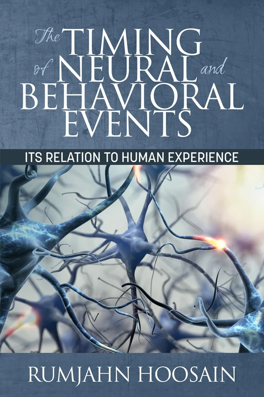 The Timing of Neural and Behavioural Events: Its Relation to Human Experience