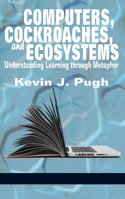 Computers, Cockroaches, and Ecosystems: Understanding Learning Through Metaphor - Image 1