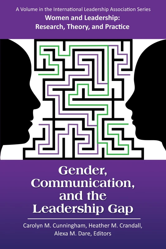 Gender, Communication, and the Leadership Gap (Women and Leadership: Research, Theory, and Practice)