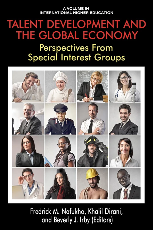 Talent Development and the Global Economy: Perspectives from Special Interest Groups (International Higher Education)
