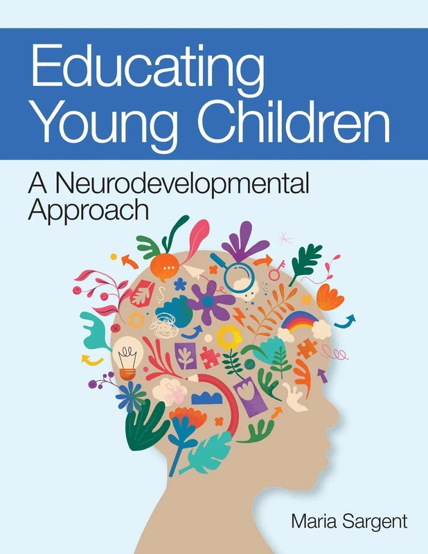 Educating Young Children: A Neurodevelopmental Approach