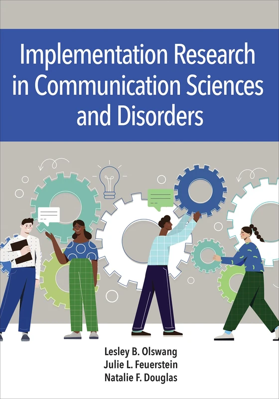 Implementation Science in Communication Sciences and Disorders: Closing the Research-to-Practice Gap (CLI)