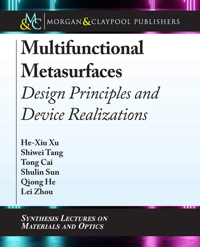 Multifunctional Metasurfaces: Design Principles and Device Realizations (Synthesis Lectures on Materials and Optics) - Image 1