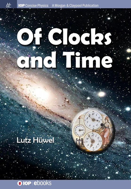 Of Clocks and Time (IOP Concise Physics)