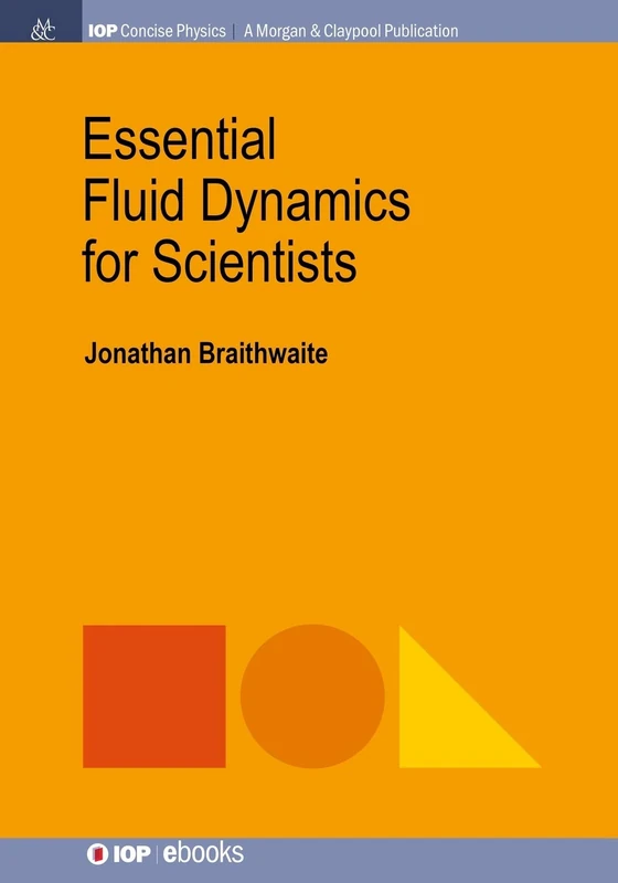 Essential Fluid Dynamics: For Scientists (IOP Concise Physics)