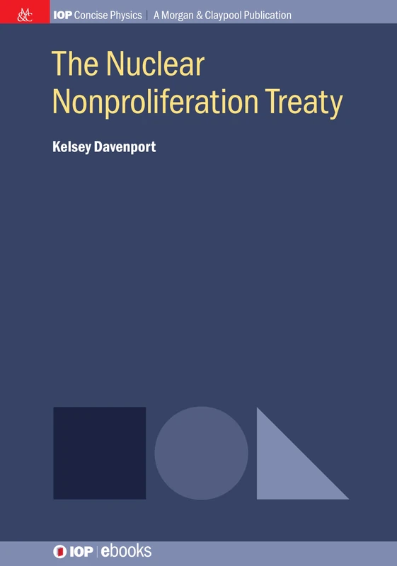 The Nuclear Nonproliferation Treaty (IOP Concise Physics)