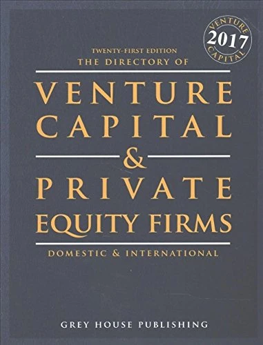 The Directory of Venture Capital & Private Equity Firms, 2017: Print Purchase Includes 3 Months Free Online Access (Directory of Venture Capital and Private Equity Firms)