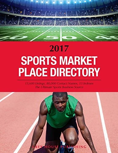 Sports Market Place Directory, 2017: Print Purchase Includes 1 Year Free Online Access