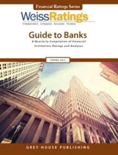 Weiss Ratings Guide to Banks Fall 2017 (Weiss Ratings Guide to Banks and Thrifts): 0 (Financial Ratings Series)