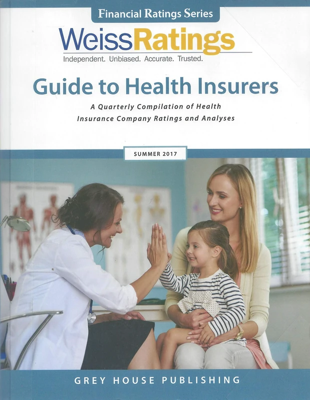 Weiss Ratings Guide to Health Insurers Summer 2017 (Financial Ratings Series)