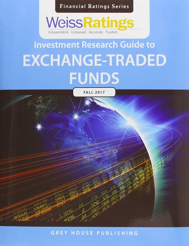 Weiss Ratings Investment Research Guide to Exchange-Traded Funds, Fall 2017 (Street.Com Ratings' Guide to Exchange Traded Funds)