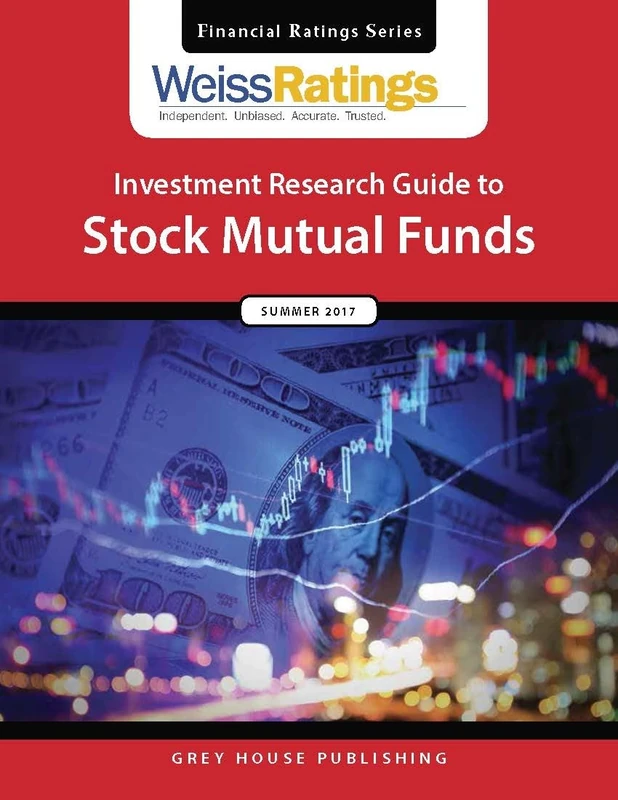 Weiss Ratings Investment Research Guide to Stock Mutual Funds, Summer 2017 (TheStreet.com Ratings Guide to Stock Mutual Funds)