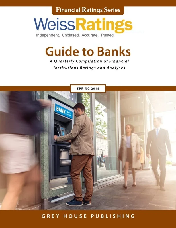 Weiss Ratings Guide to Banks, Spring 2018 (Financial Ratings)