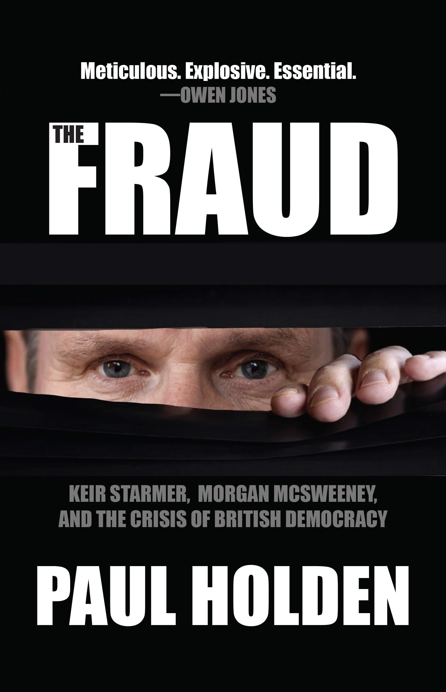 The Fraud: Keir Starmer, Morgan McSweeney, and the Crisis of British Democracy