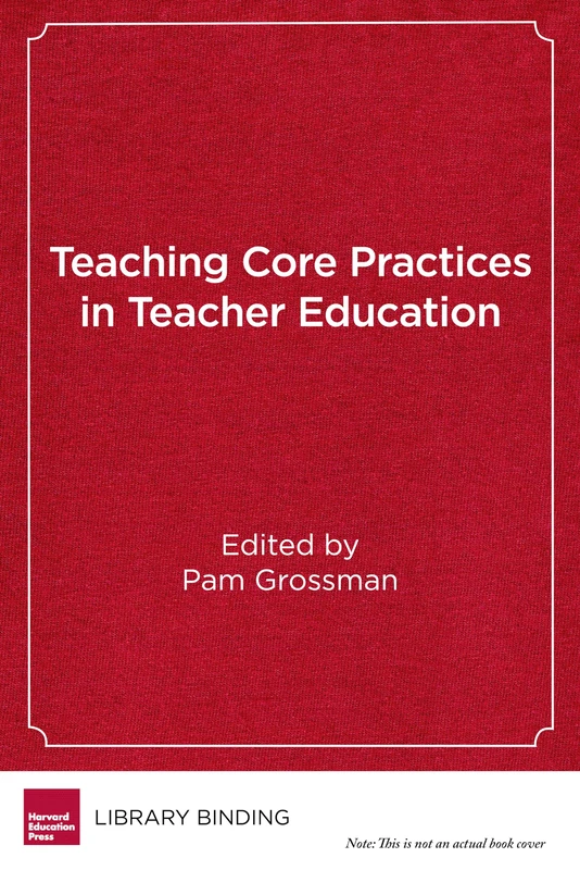 Teaching Core Practices in Teacher Education (Core Practices in Education Series)