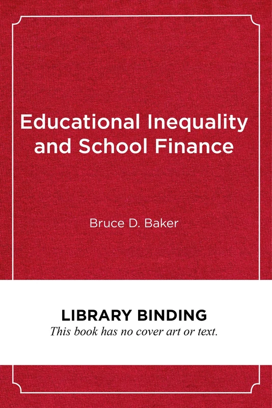 Educational Inequality and School Finance: Why Money Matters for America's Students