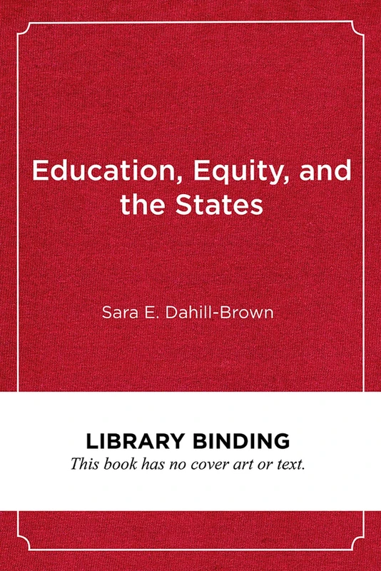 Education, Equity, and the States: How Variations in State Governance Make or Break Reform (Educational Innovations Series)