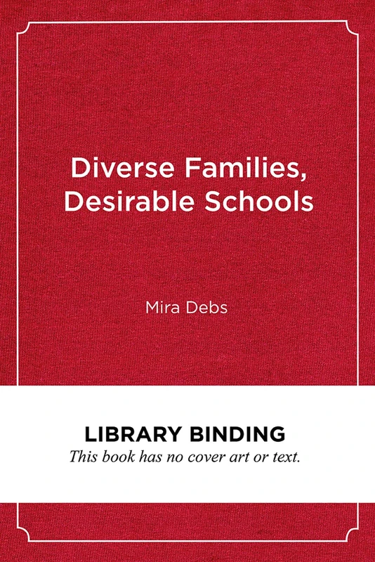Diverse Families, Desirable Schools: Public Montessori in the Era of School Choice