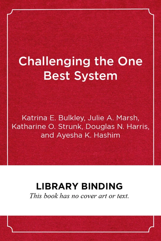 Challenging the One Best System: The Portfolio Management Model and Urban School Governance (Education Politics and Policy)