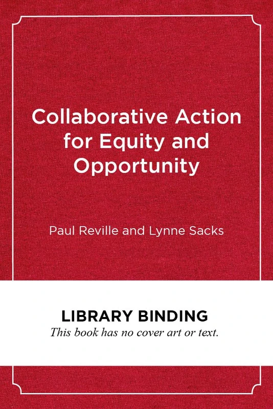 Collaborative Action for Equity and Opportunity: A Practical Guide for School and Community Leaders
