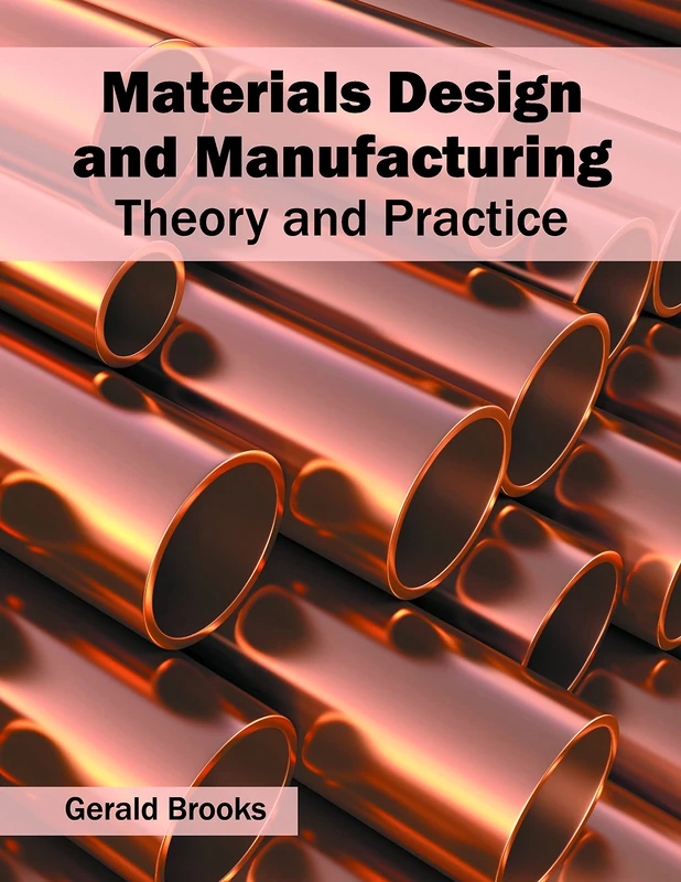 Materials Design and Manufacturing: Theory and Practice