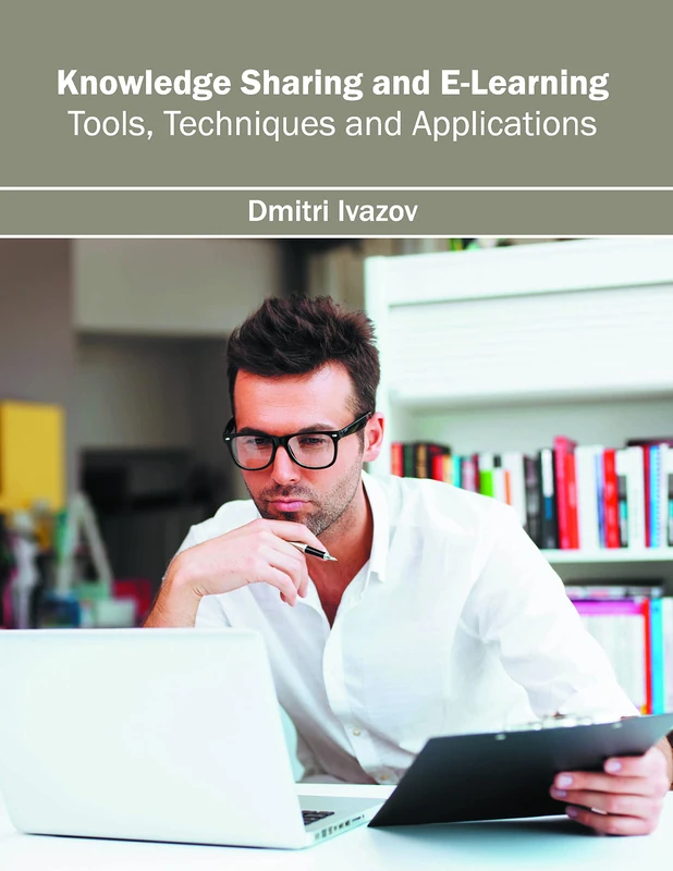 Knowledge Sharing and E-Learning: Tools, Techniques and Applications