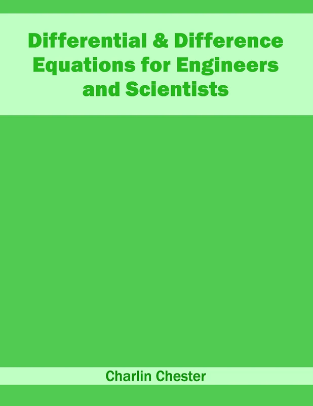 Differential & Difference Equations for Engineers and Scientists