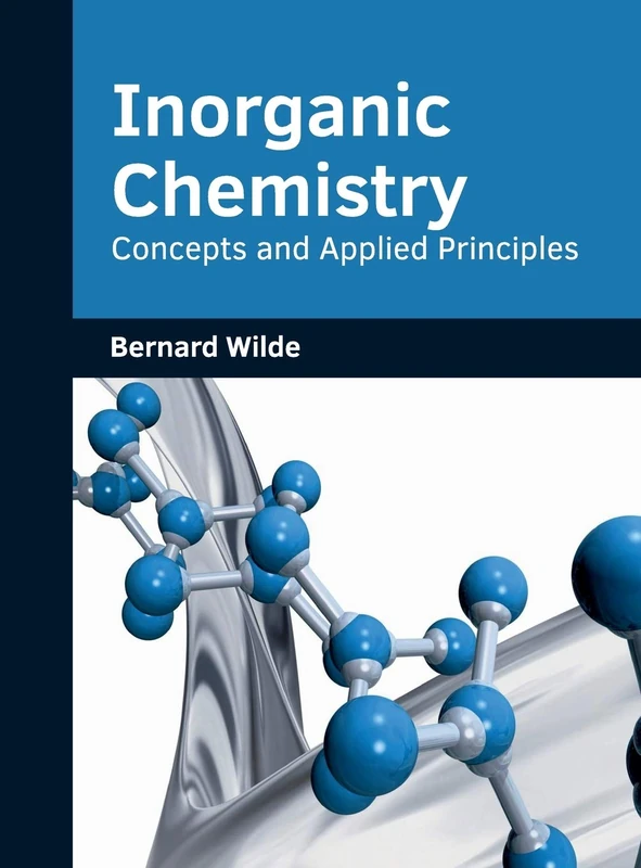 Inorganic Chemistry: Concepts and Applied Principles