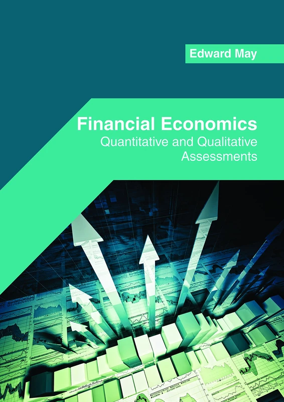 Financial Economics: Quantitative and Qualitative Assessments